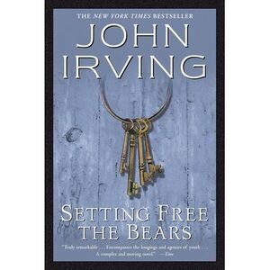 Setting Free the Bears -- John Irving